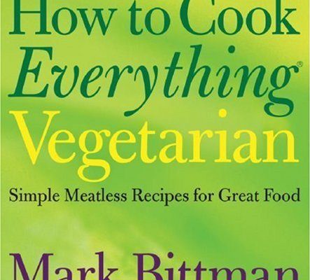 How to Cook Everything Vegetarian