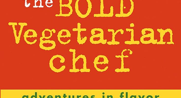 The Bold Vegetarian Chef cookbook